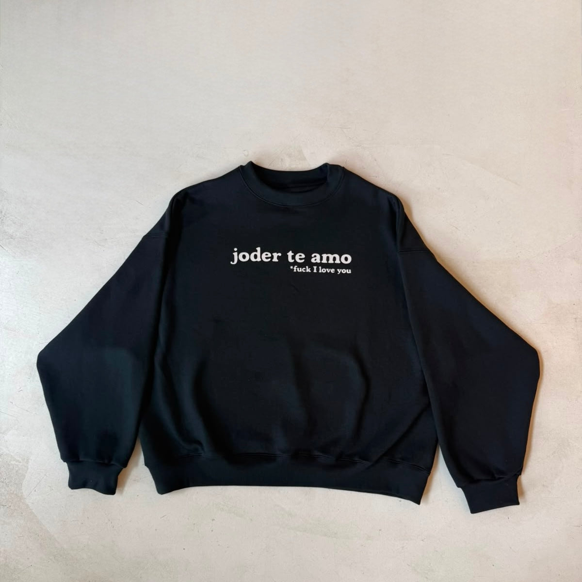 Joder te amo Sweatshirt